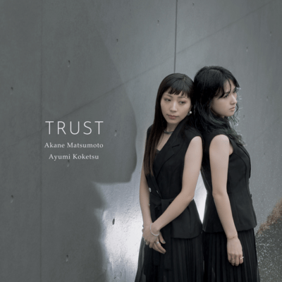 TRUST 松本茜 纐纈歩美のジャケット写真