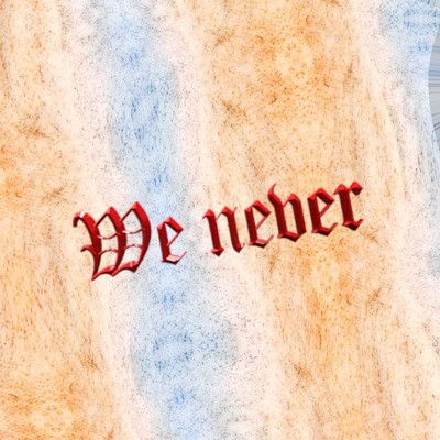 We never (feat. 888 & 0) Front Cover