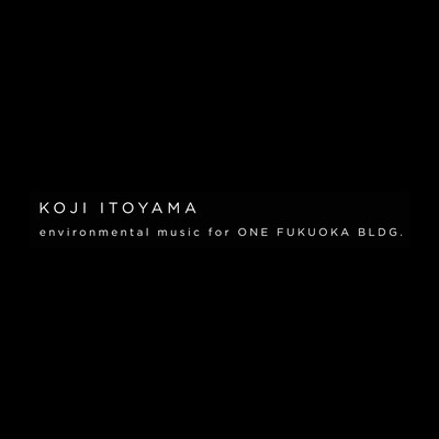 environmental music for ONE FUKUOKA BLDG. Front Cover