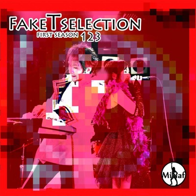 Fake T selection 123のジャケット写真