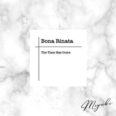 Bona Rinata -The Time Has Come- Front Cover
