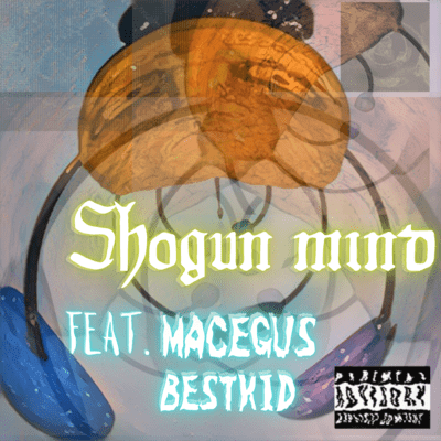 Shogun mind (feat. MACEGUS & BESTKID) Front Cover