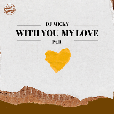 WITH YOU MY LOVE, Pt. II Front Cover