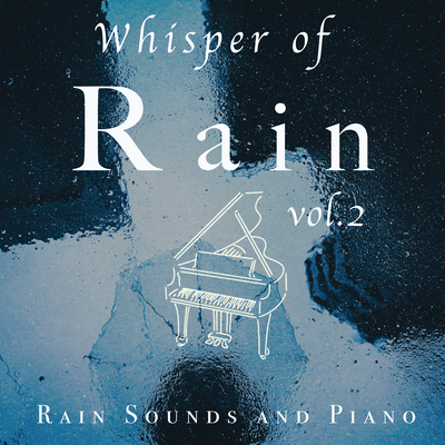 Whisper of Rain - Amaoto to Piano - Vol.2 Front Cover