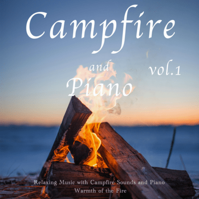 Nature and Piano Relaxing Music with Campfire Sounds and Piano vol.1 - Warmth of the Fire Front Cover