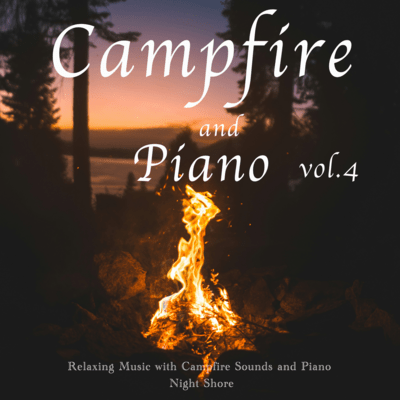 Nature and Piano Relaxing Music with Campfire Sounds and Piano vol.4 - Night Shore Front Cover