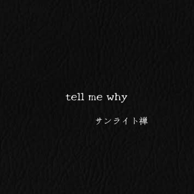 tell me why Front Cover