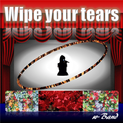 Wipe your tearsのジャケット写真