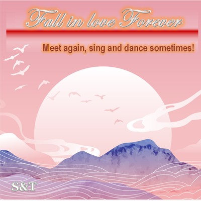 Fall in love forever (Meet again, sing and dance sometimes!) Front Cover