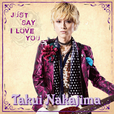 JUST SAY I LOVE YOUのジャケット写真