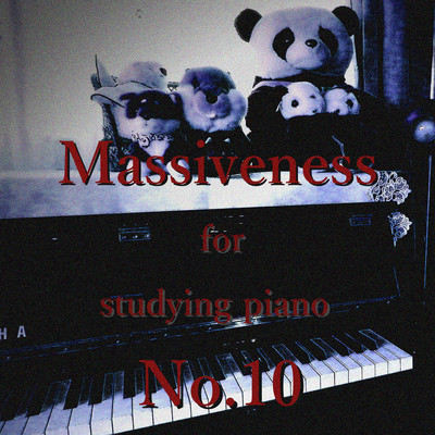 Massiveness ~ for studying piano No. 10 ~ Front Cover