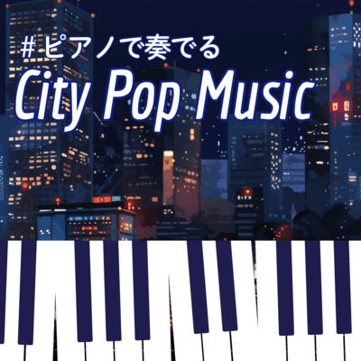 #Piano Melodies City Pop Music (Piano Cover) Front Cover