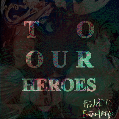 To Our Heroes Front Cover