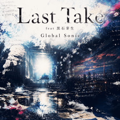 Last Take (feat. 黒石芽生)のジャケット写真