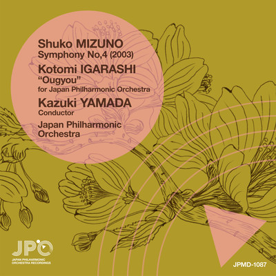Kazuki YAMADA cond./ Shuko MIZUNO Symphony No.4 / Kotomi IGARASHI "Ougyou for Japan Philharmonic Orchestra") (Live at Suntory Hall, TOKYO 2020, 2021) Front Cover