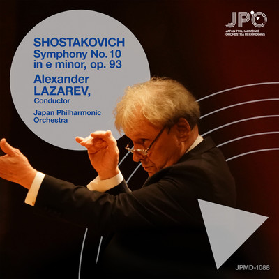 Alexander LAZAREV cond./Japan Philharmonic Orchestra /Shostakovich:Symphony No. 10 in E Minor, Op. 93 (Live at Suntory Hall, Tokyo, 2021) Front Cover
