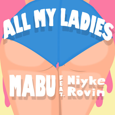 ALL MY LADIES (feat. Niyke Rovin) Front Cover