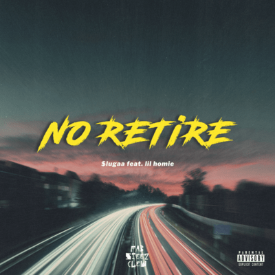 No Retire (feat. lil homie) Front Cover