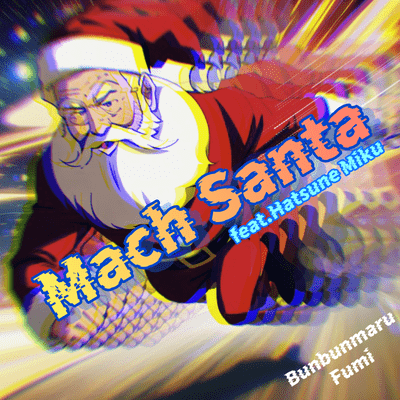 Mach Santa (feat. HATSUNE MIKU) Front Cover
