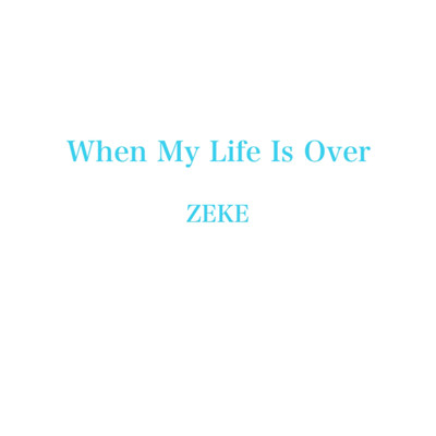 When My Life Is Over Front Cover