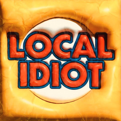 LOCAL IDIOT Front Cover