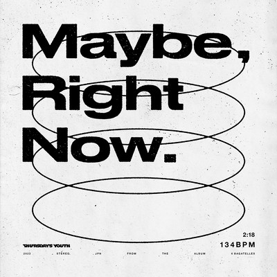 Maybe, Right Now. Front Cover