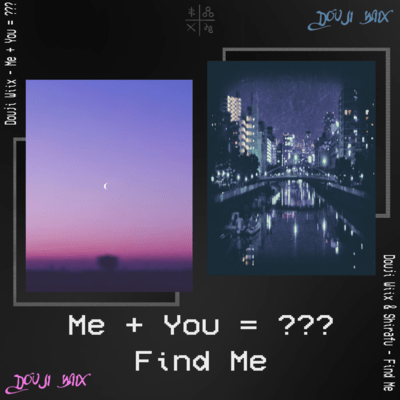 Me + You = ??? / Find Me Front Cover