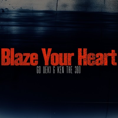 Blaze Your Heartのジャケット写真