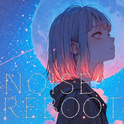 NOISE REBOOT (feat. 宮舞モカ & 重音テト)のジャケット写真