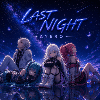 LAST NIGHT (feat. IA, KASANE TETO, HATSUNE MIKU & LUCAS) Front Cover