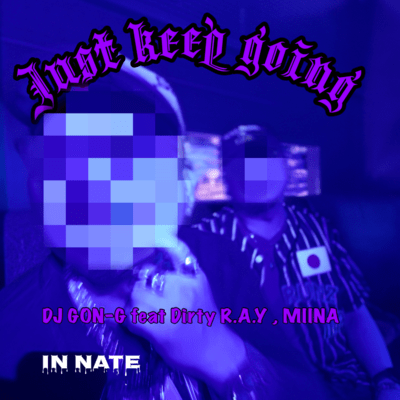 Just Keep going (feat. Dirty R.A.Y & MIINA) Front Cover