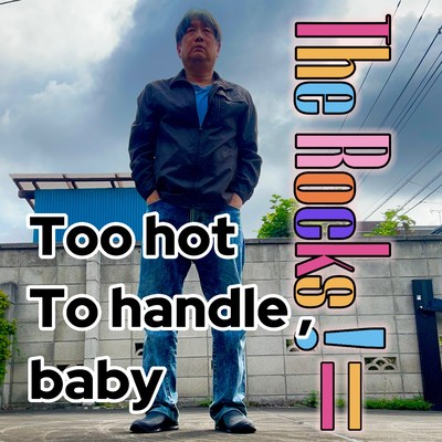 The Rocks II (Too hot to handle , baby)のジャケット写真