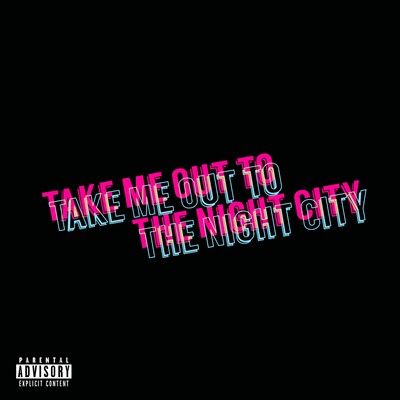 Take Me Out To The Night Cityのジャケット写真