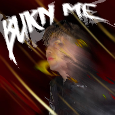 BURN ME Front Cover
