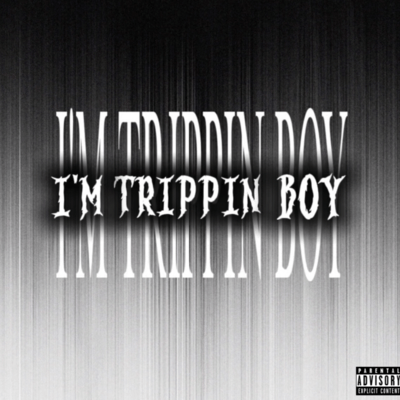 I'M TRIPPIN BOY Front Cover