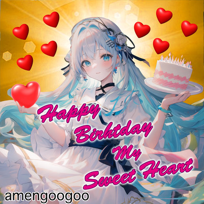 Happy Birthday My Sweet Heart (feat. HATSUNE MIKU) Front Cover