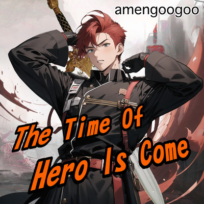 The Time Of Hero Is Comeのジャケット写真