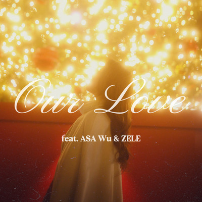 Our Love (feat. ASA Wu & ZELE) Front Cover
