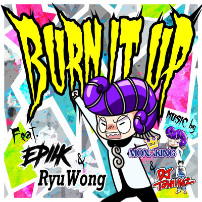BURN IT UP (feat. Epiik & RyuWong) Front Cover