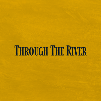 Through The River Front Cover