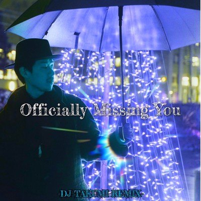 Officially Missing You (DJ TAKUMI Remix) Front Cover