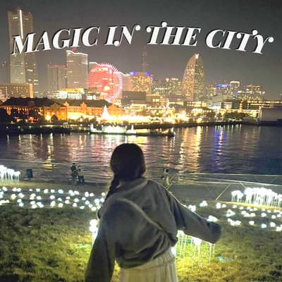 MAGIC IN THE CITYのジャケット写真
