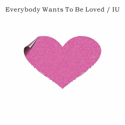Everybody Wants To Be Lovedのジャケット写真