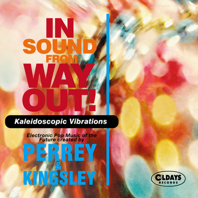 The In Sound From Way Out & Kaleidoscopic Vibrations (50th Anniversary Deluxe Edition) Front Cover