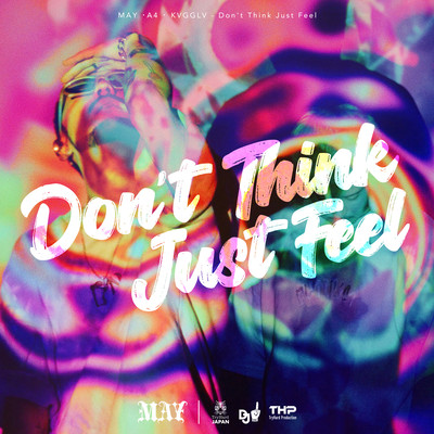 Don't Think Just Feel (feat. KVGGLV & A4) Front Cover