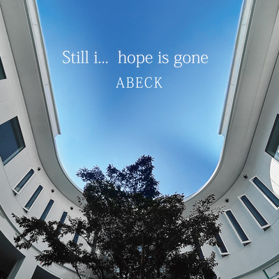 Still i… hope is goneのジャケット写真