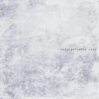 unforgettable rainのジャケット写真