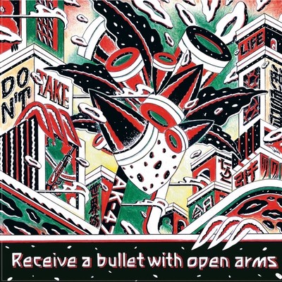 Receive a bullet with open arms Front Cover