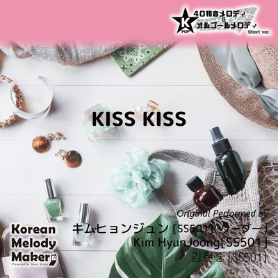 KISS KISS~K-POP 40tone Polyphonic Melody & Music Box (Short Version) Front Cover