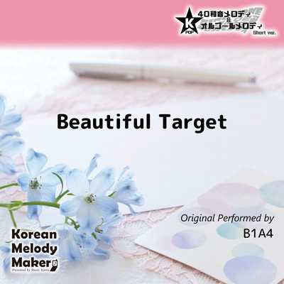 Beautiful Target~K-POP 40tone Polyphonic Melody & Music Box (Short Version) Front Cover